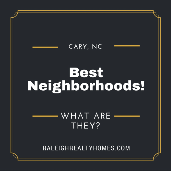 BEST NEIGHBORHOODS IN CARY, NC LOCAL REAL ESTATE AND HOMES FOR SALE