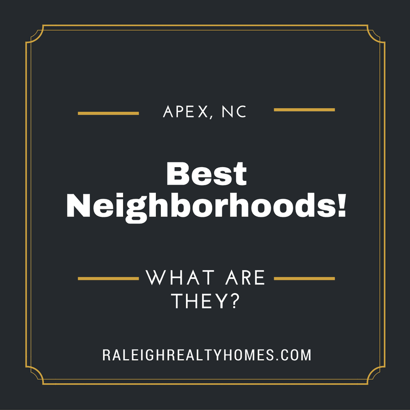 The Best Neighborhoods in Apex, NC