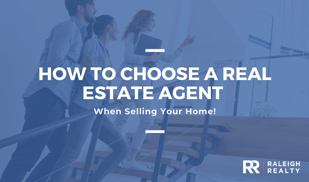 Choosing a Real Estate Agent When Selling Your Home