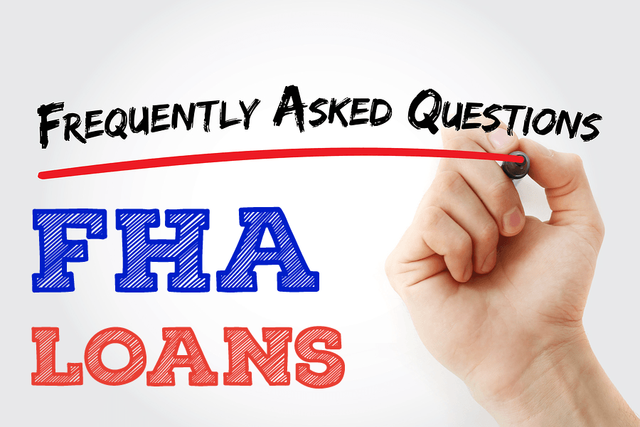 FHA LOANS: Frequently Asked Questions