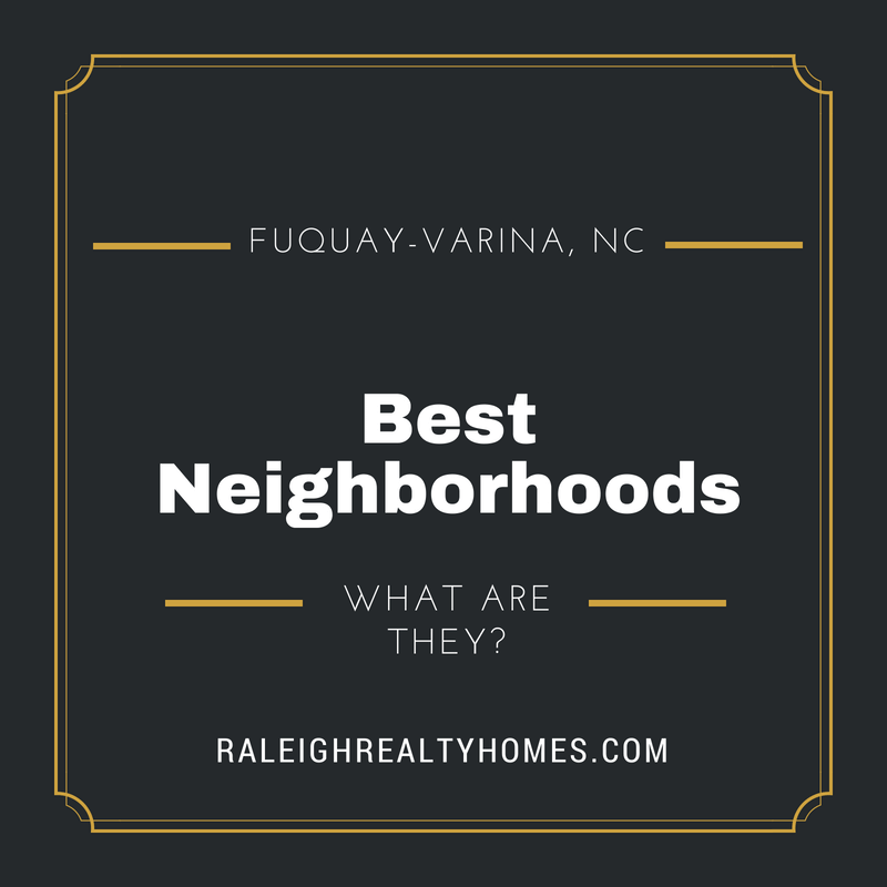 What is it like living in Fuquay-Varina and what are the best neighborhoods?