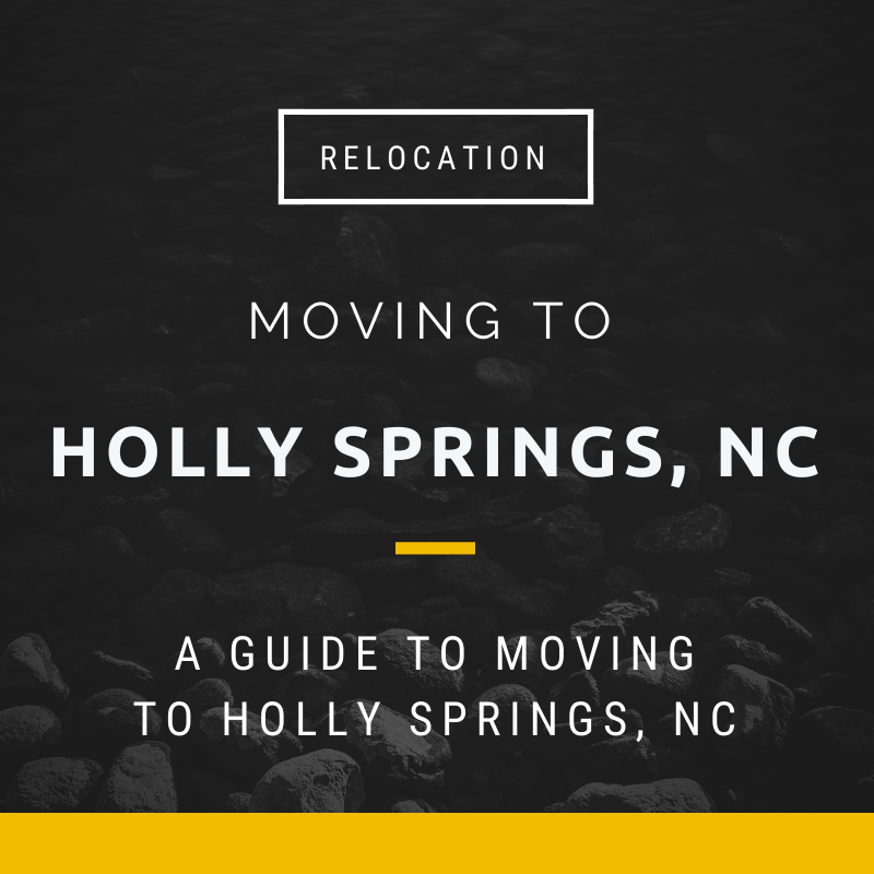 Moving to Holly Springs, NC - What it is like living in and Relocating to Holly Springs, NC