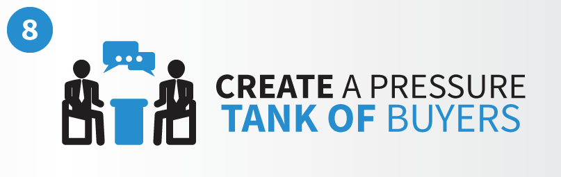 Create a pressure tank of buyers to sell your home