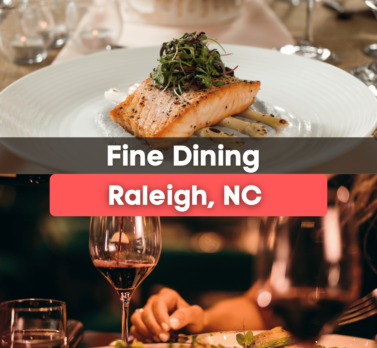 11 Best Spots for Fine Dining in Raleigh, NC