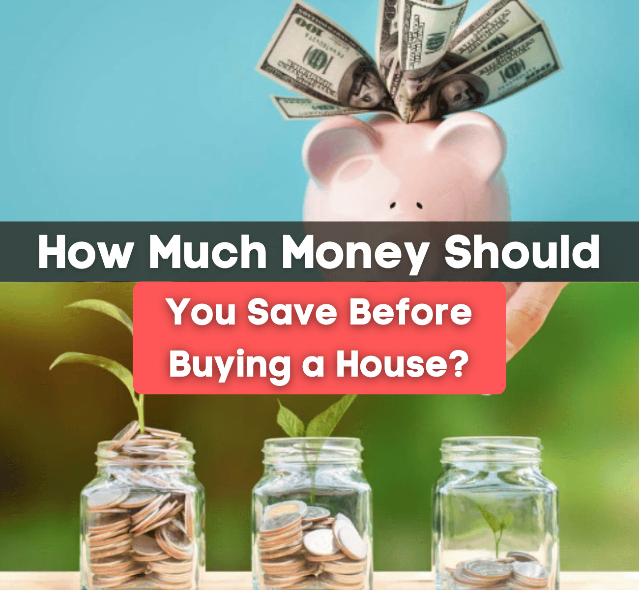 How Much Money Should You Save Before Buying a House?