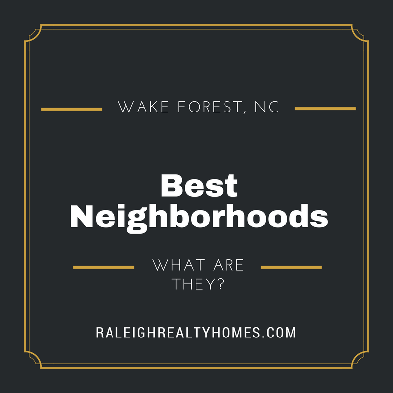 What are the Best Neighborhoods in Wake Forest?