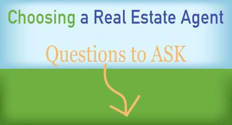 10 Questions to ask, BEFORE you Choose a Real Estate Agent