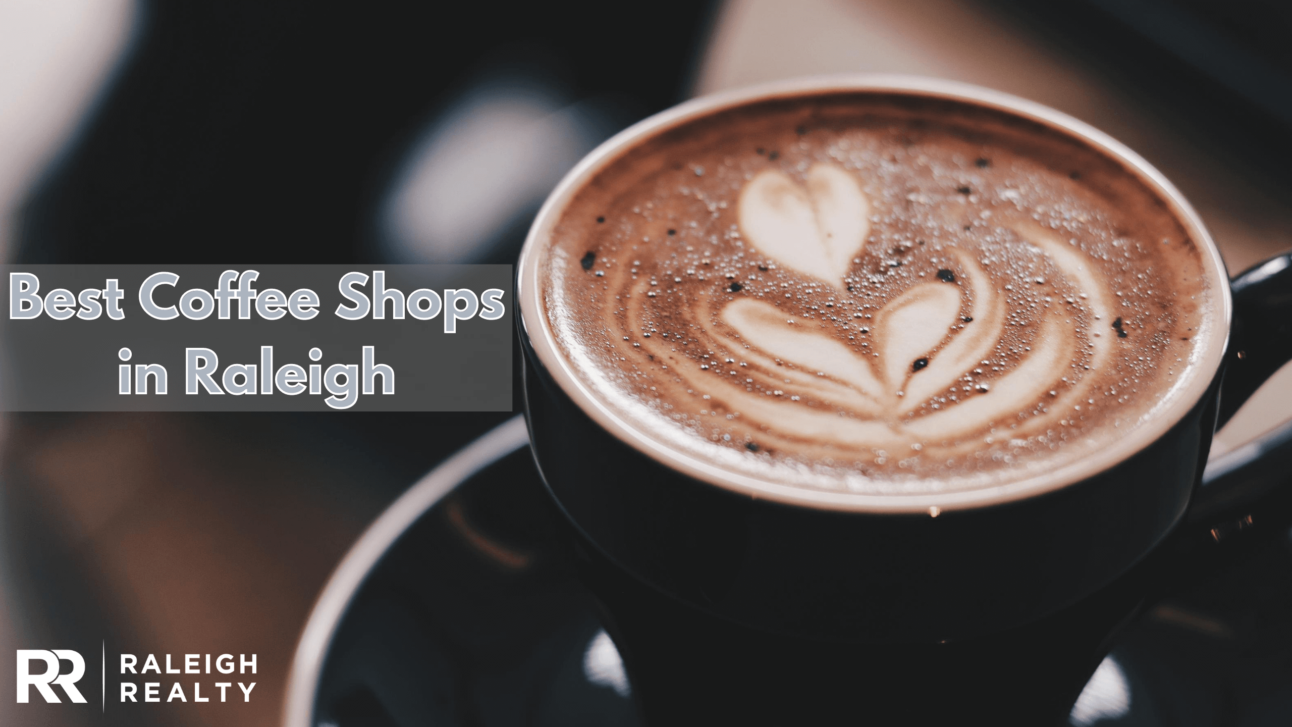 8 Best Coffee Shops in Raleigh