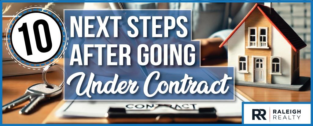 10 Next Steps After You Go Under Contract on a Home