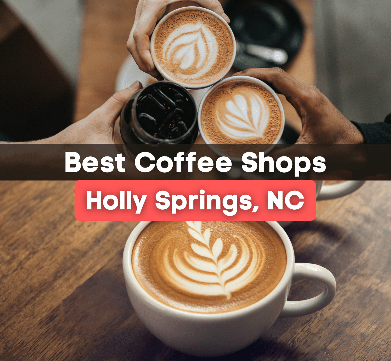 7 Best Coffee Shops in Holly Springs, NC