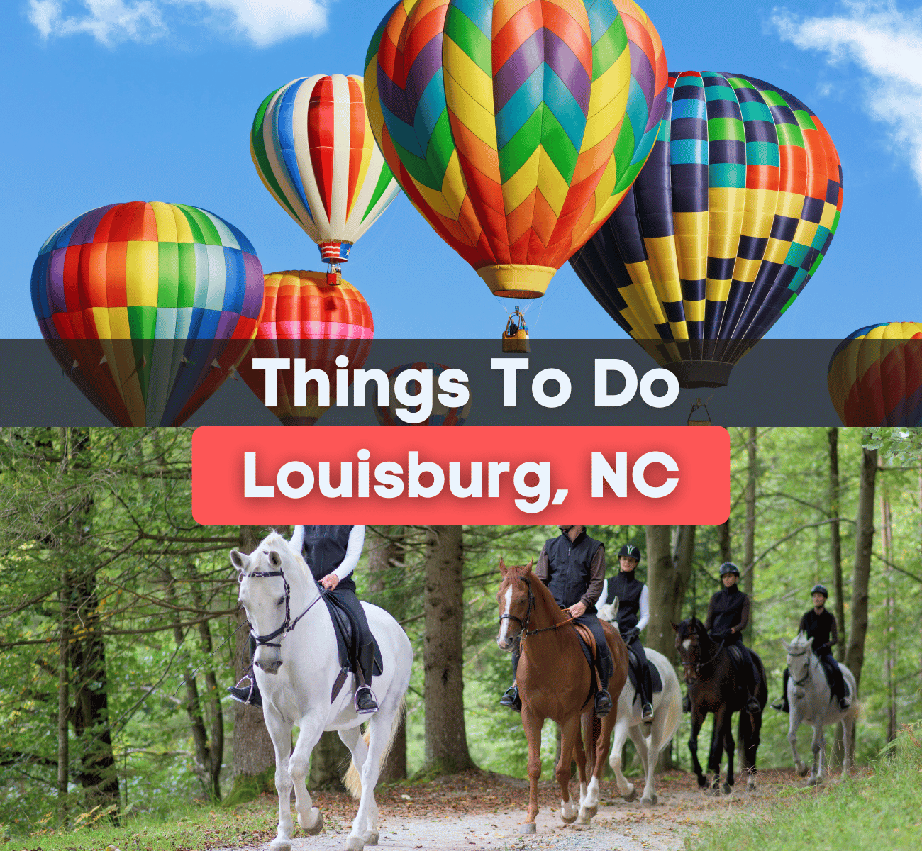 things to do in Louisburg, NC  graphic - horse back riding and hot air balloons